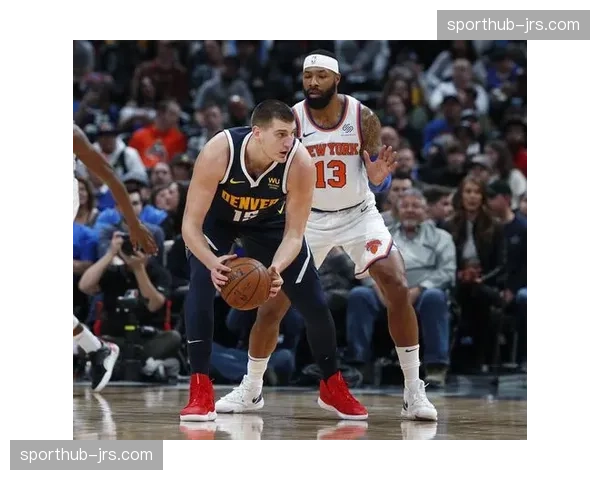 掘金47亿估值稳步攀升 约基奇时代带来冠军荣誉与曝光度